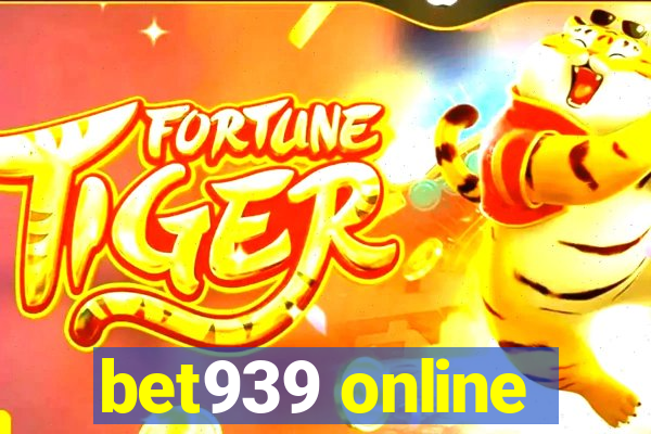 bet939 online